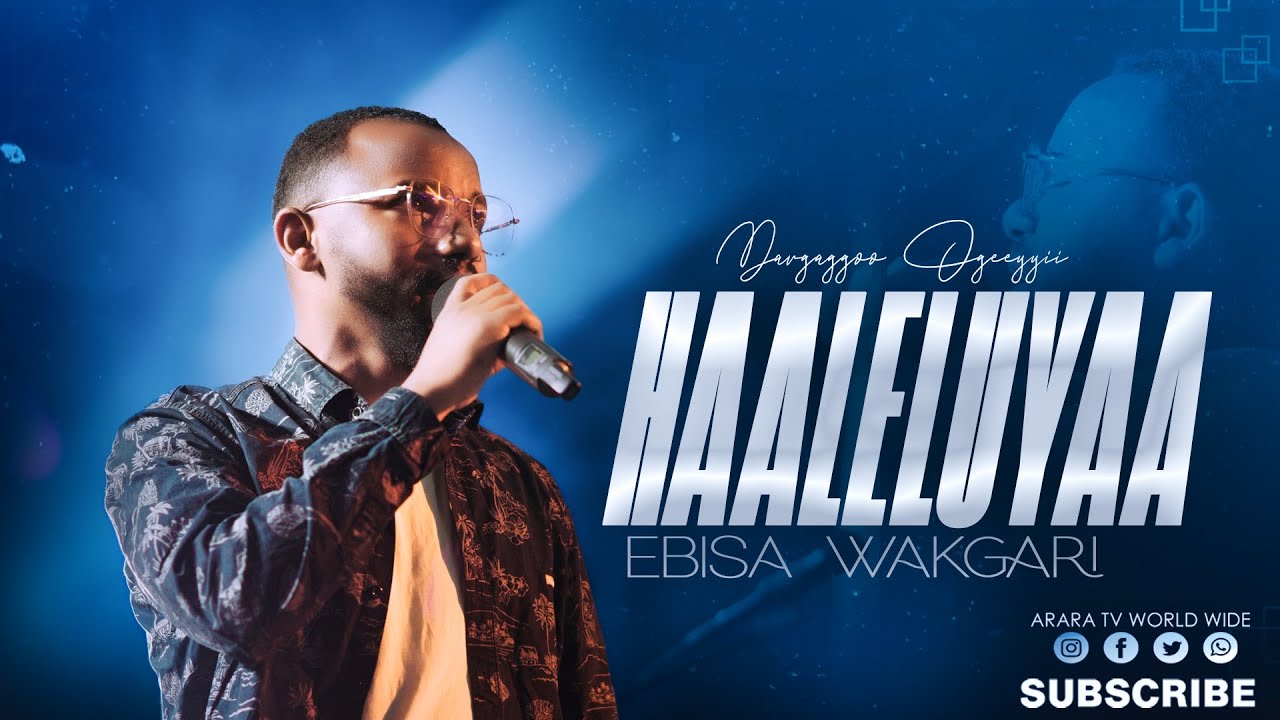 Haaleluyaa || EBISA WAQGARI || Dargaggoo Ogeeyyii | ‪@araratvworldwide ​