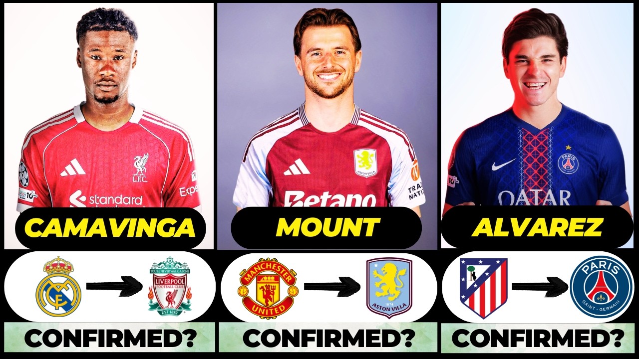 🚨 NEW CONFIRMED TRANSFERS & RUMOURS! 🚨🔥 ft. Mount, Camavinga, Alvarez... etc