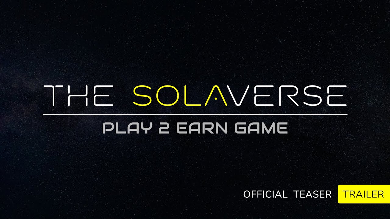 The SolaVerse - Play To Earn Game (F2P) - Official Teaser Trailer (2022)