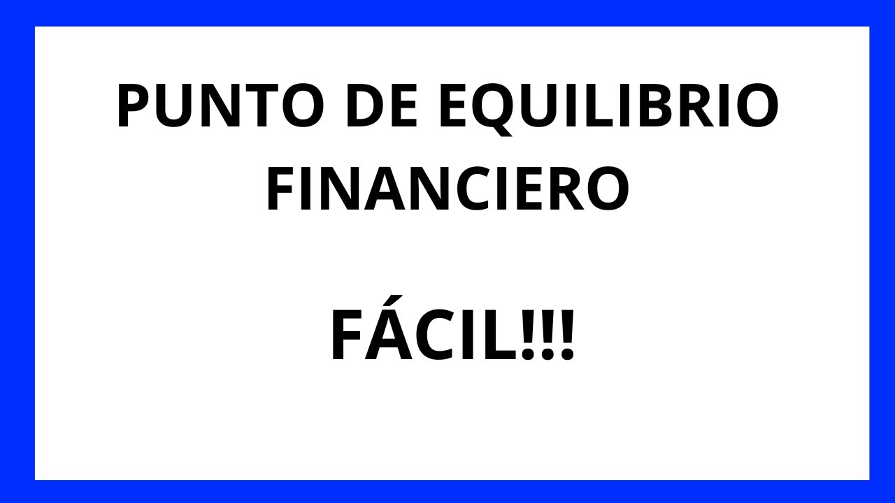 ¿Cómo CALCULAR el 💲PUNTO DE EQUILIBRIO financiero? | MUY FÁCIL!!!