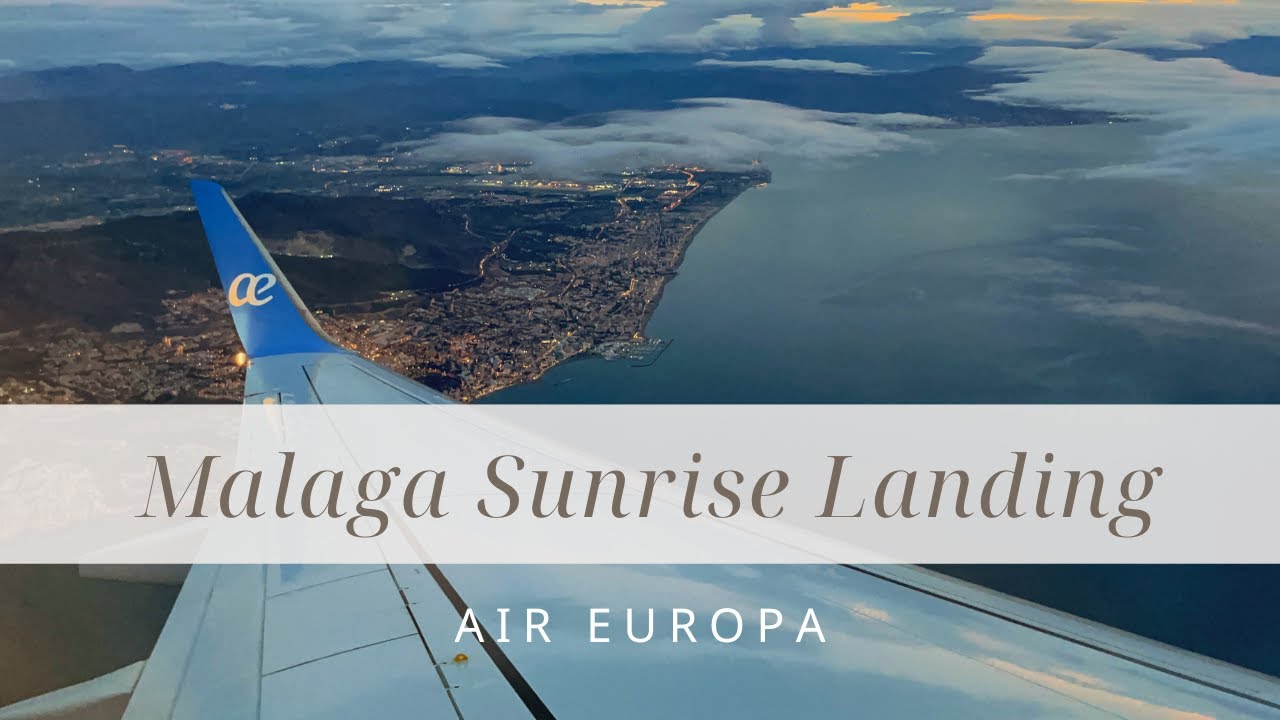 Early Morning Descent: Air Europa 737 Arrival at Malaga Airport