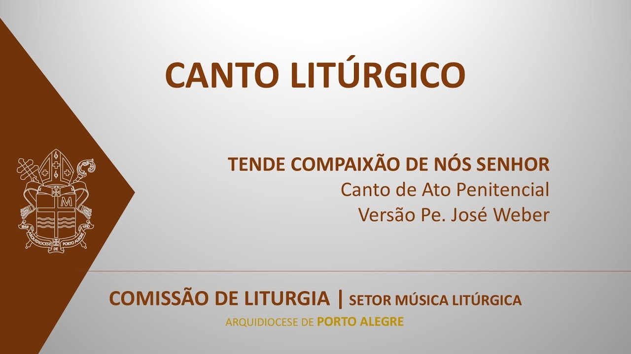 Tende Compaix&atilde;o de N&oacute;s Senhor | Ato Penitencial | Pe  Weber