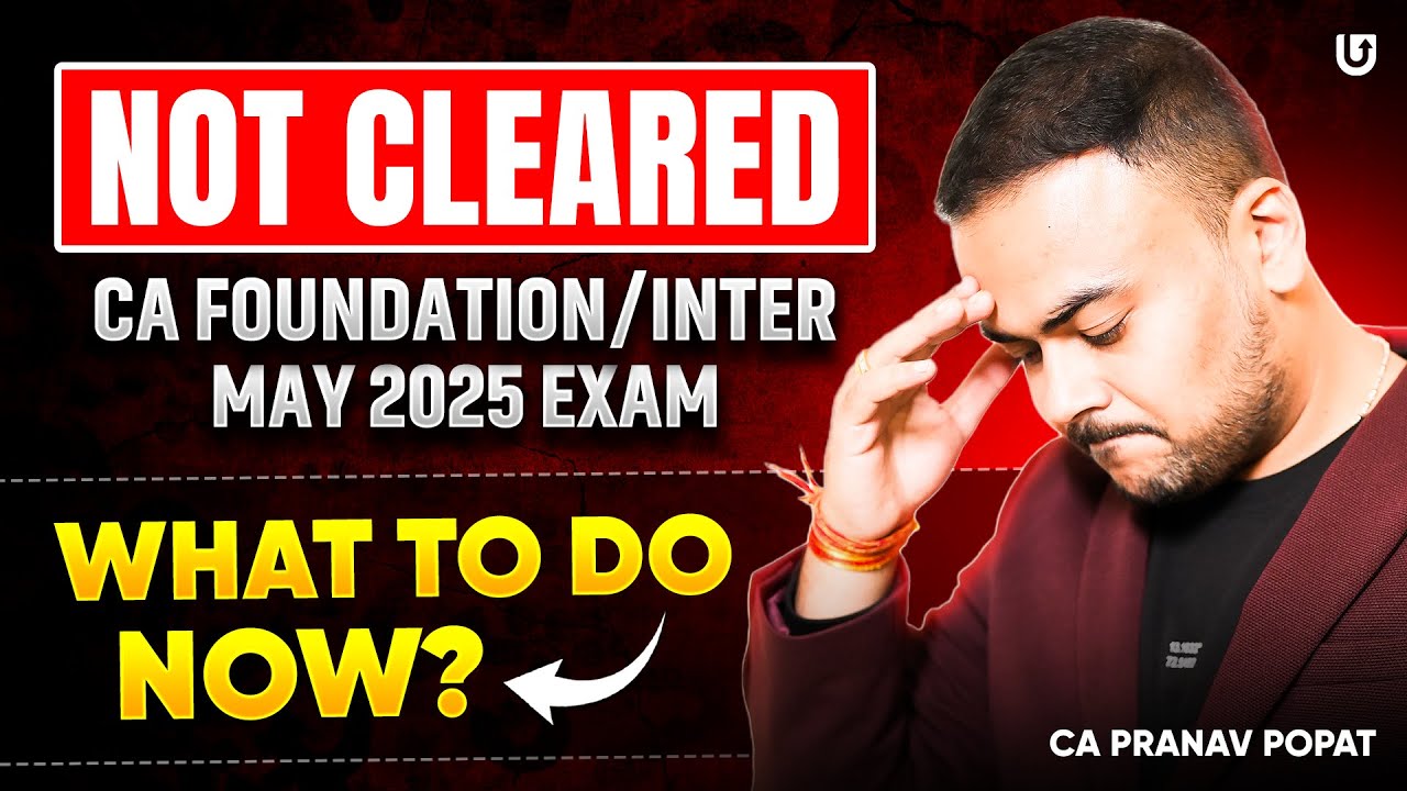 Not Cleared in May 2025 CA Exams, What to do Now?