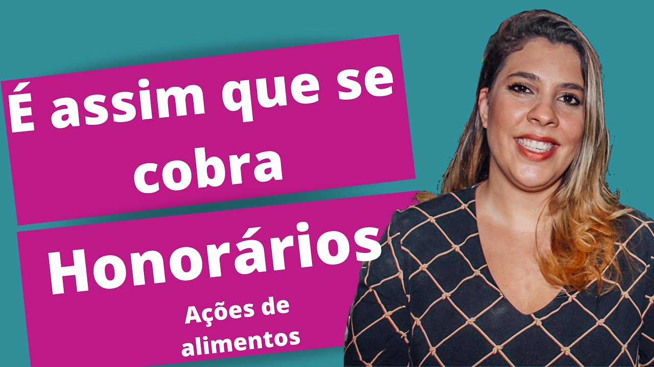 Como cobrar honorários advocatícios em ações de alimentos