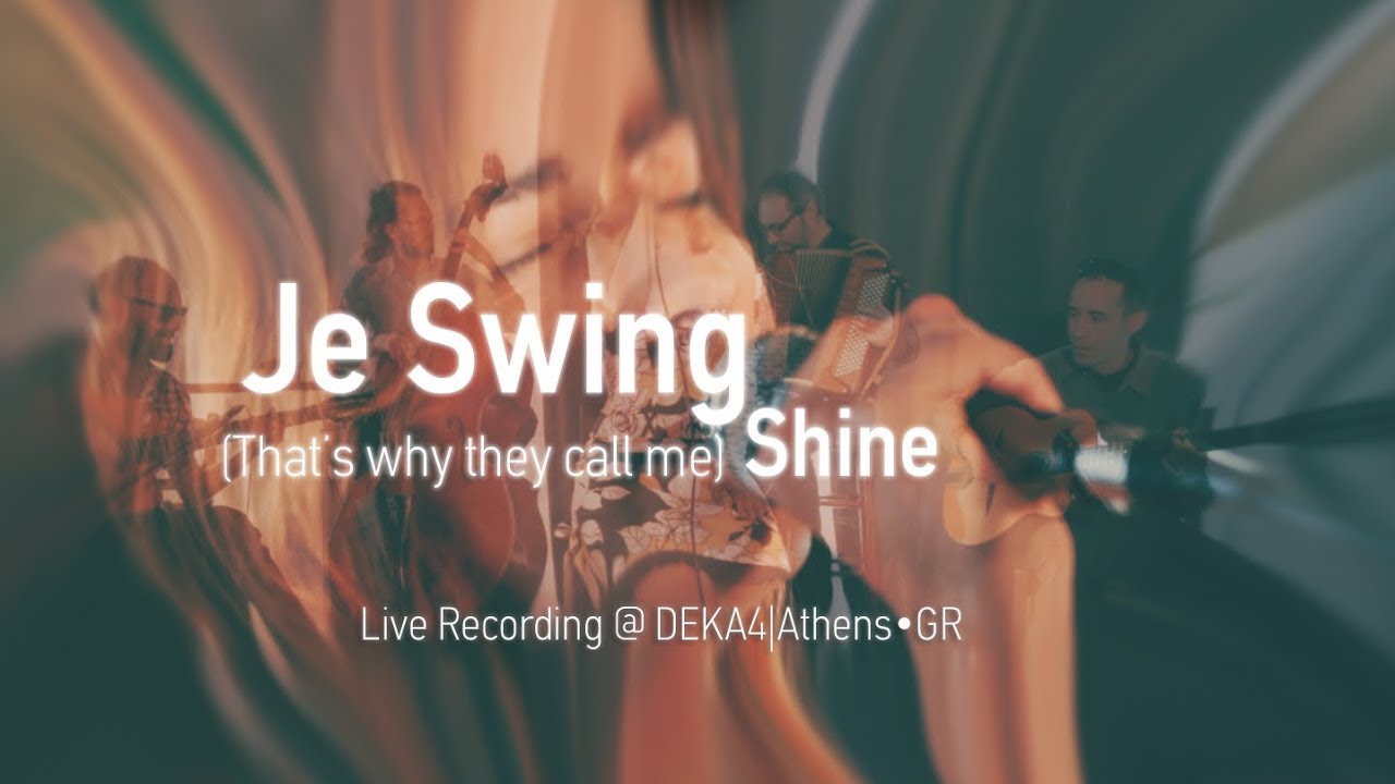 Je Swing | (That's why they call me) Shine