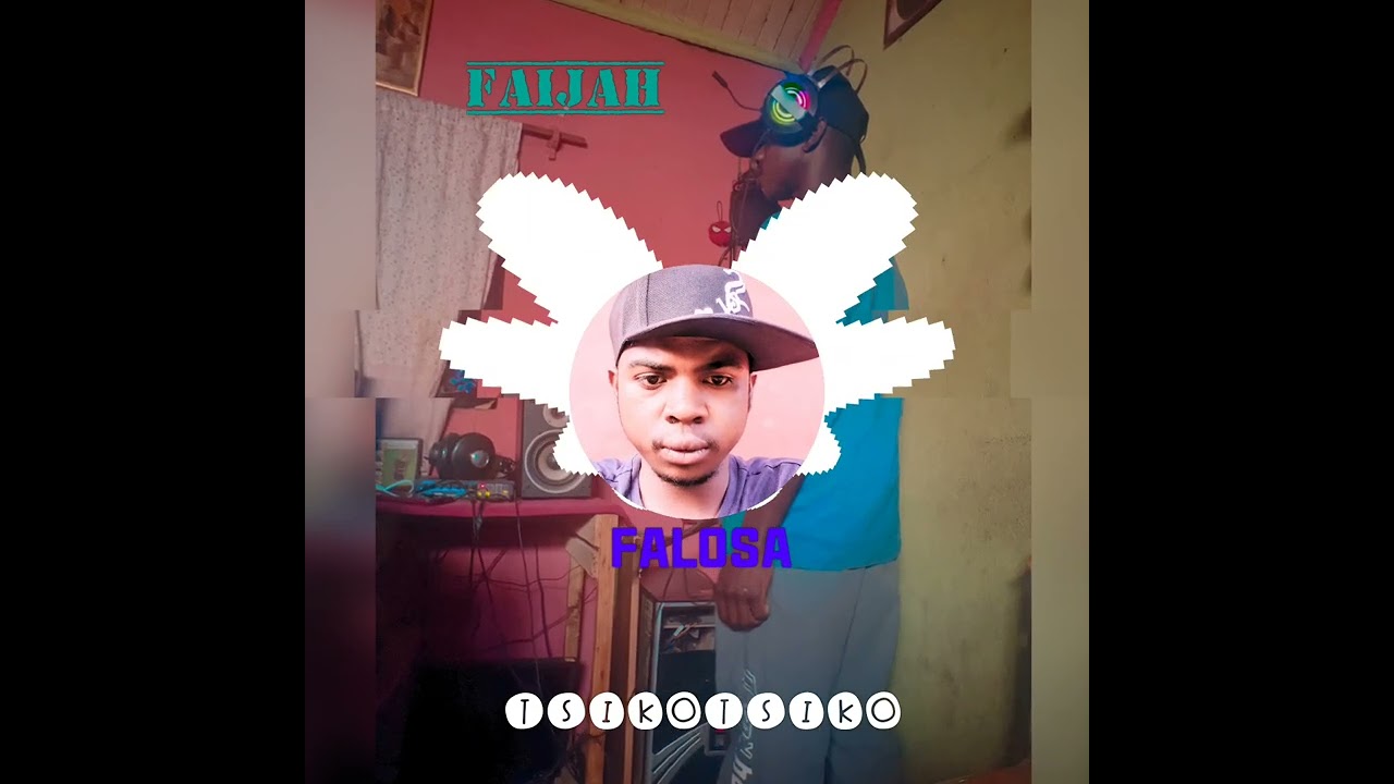 FAIJAH X FALOSA tsikotsiko 