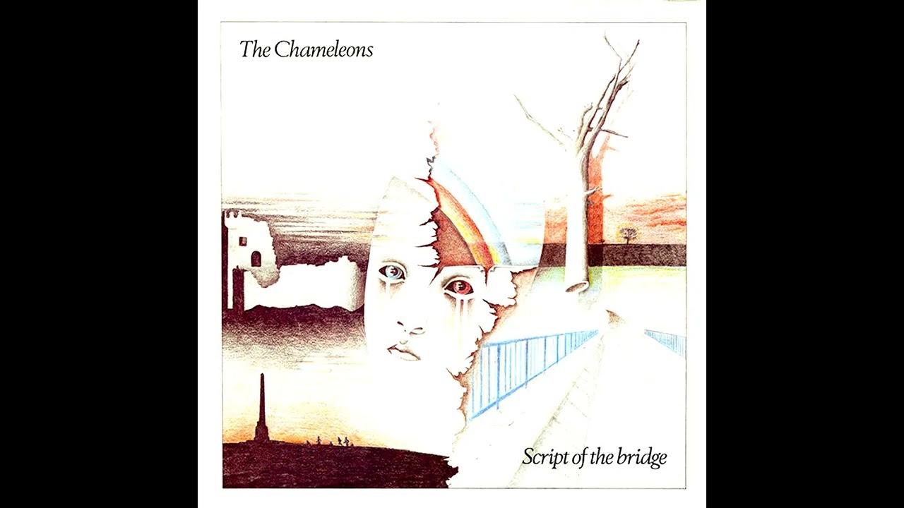 The Chameleons &ndash; Script Of The Bridge   1983 [Album]