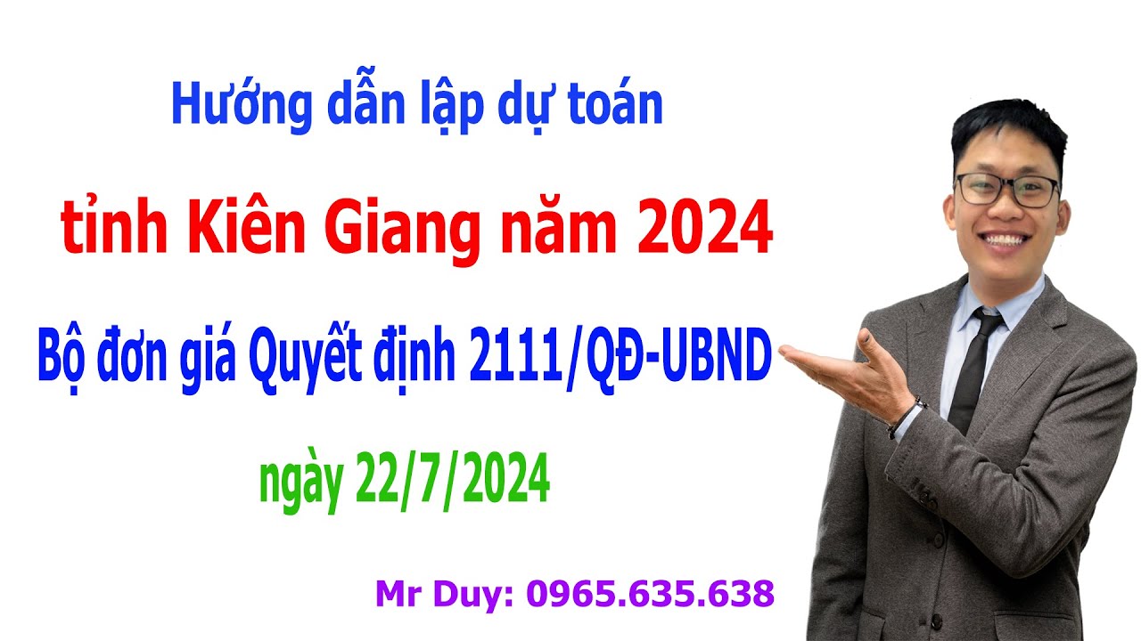 Hướng dẫn lập dự toán tỉnh Kiên Giang năm 2024 theo Bộ đơn giá 2111/QĐ-UBND ngày 22/7/2024