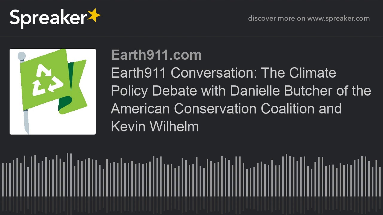 Earth911 Conversation: The Climate Policy Debate with Danielle Butcher of the American Conservation