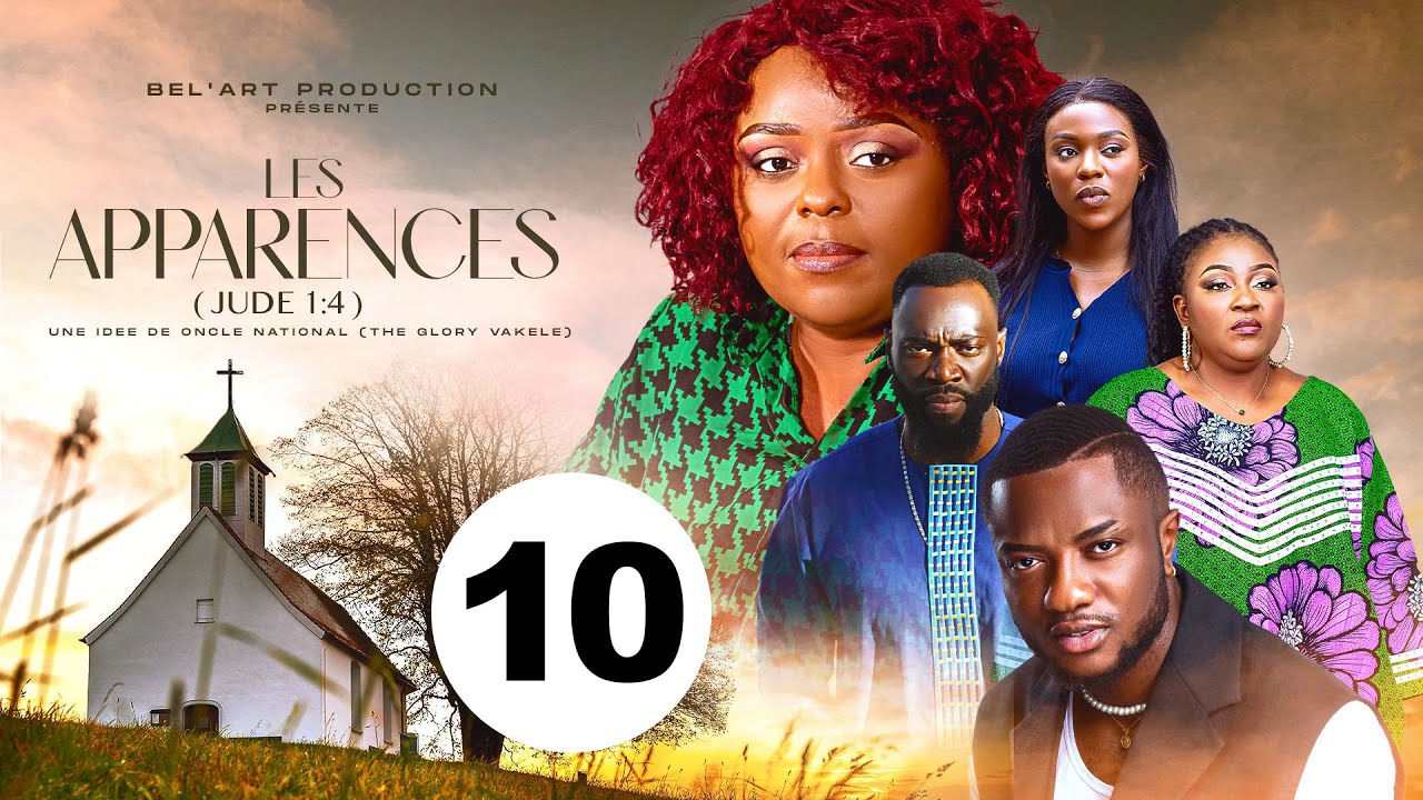 LES APPARENCES EPISODE 10 ET FIN [Nouveau Film congolais] Bel-art Prod juin 2025