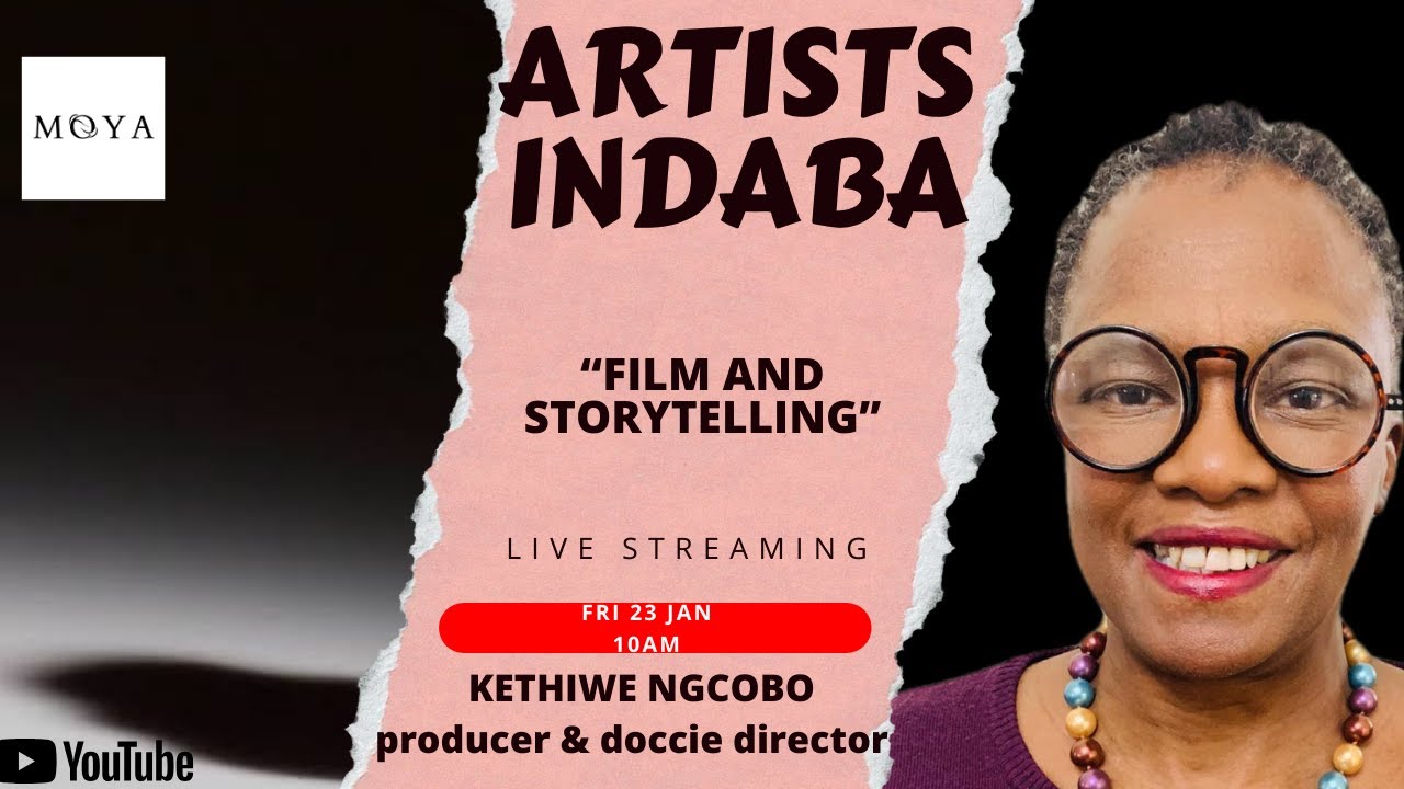 ARTISTS INDABA: Film and storytelling | KETHIWE NGCOBO