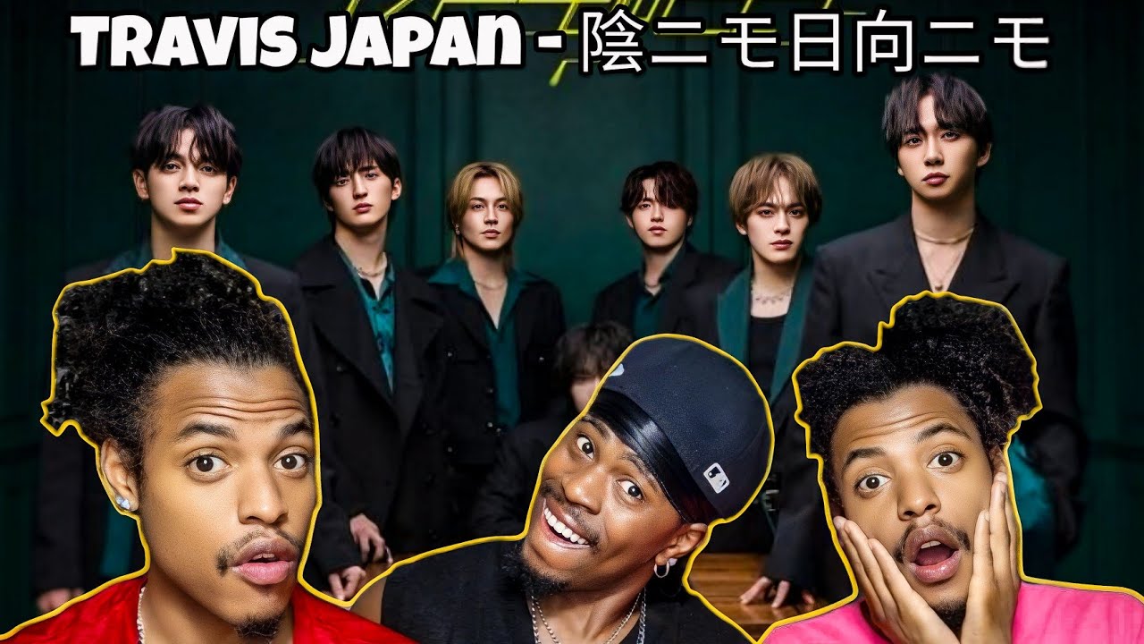Travis Japan - '陰ニモ日向ニモ' Music Video  Reaction 
