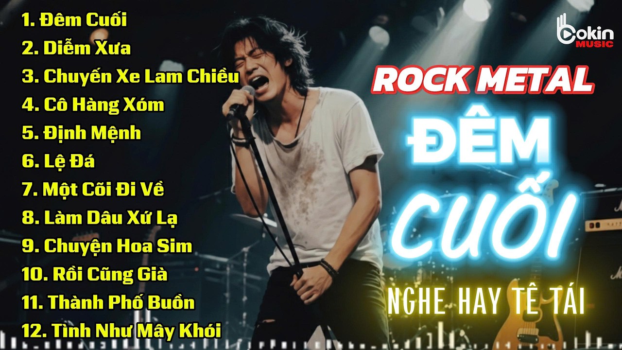 ĐÊM CUỐI | BẢN PHỐI ĐỘC LẠ ROCK METAL | LK ROCK BOLERO NGHE HAY TÊ TÁI