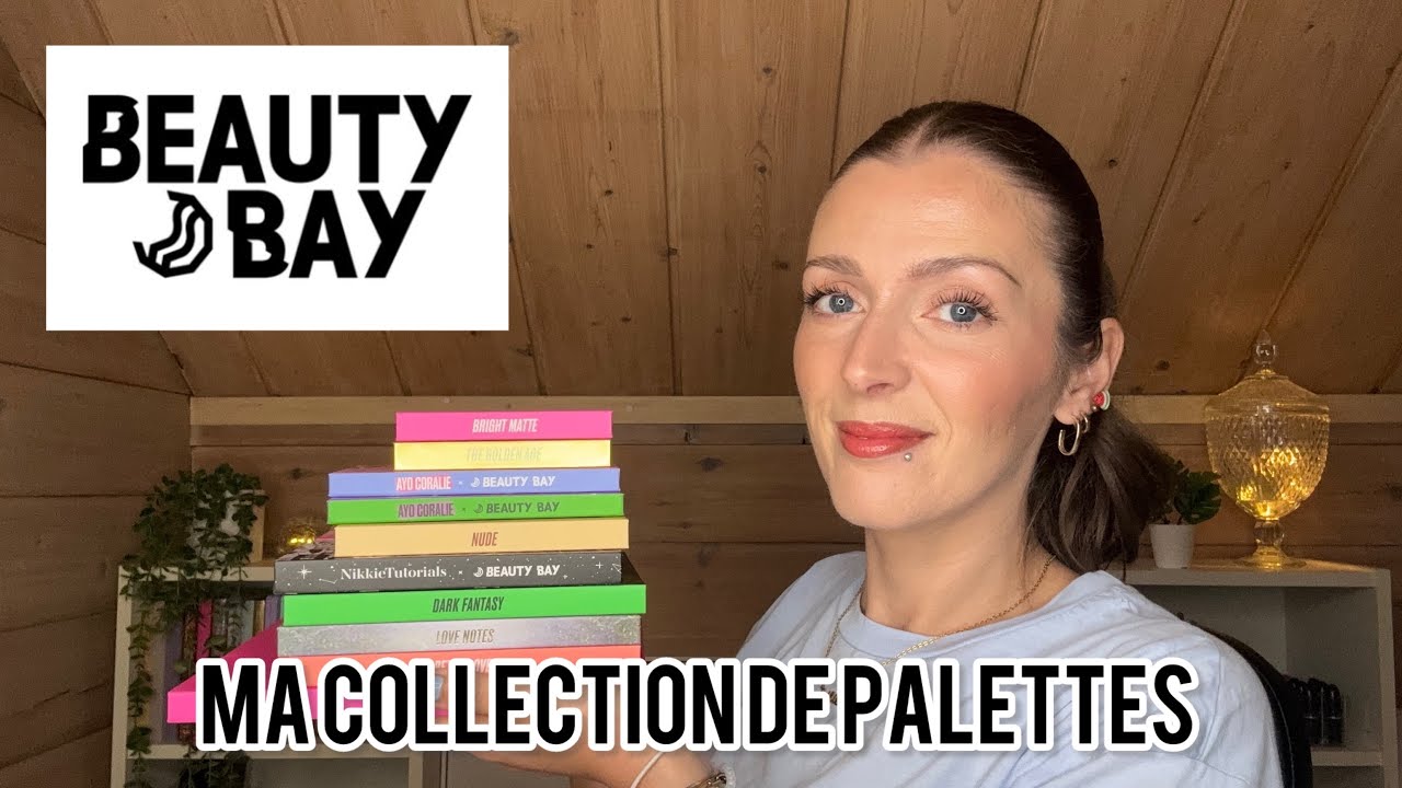Ma COLLECTION de PALETTES BEAUTY BAY