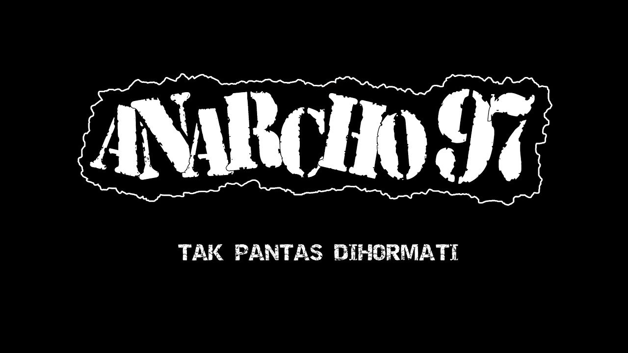 ANARCHO 97 - TAK PANTAS DIHORMATI
