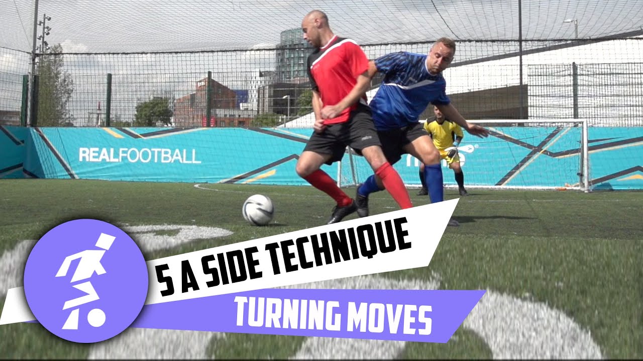 5 a side turning techniques