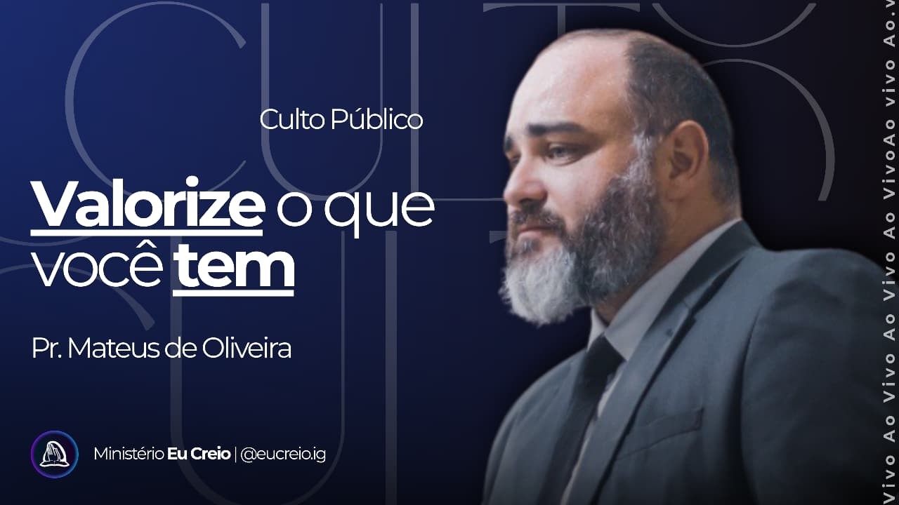 Valorize o Que Você Tem | Pr. Mateus Oliveira | 15/03/2026