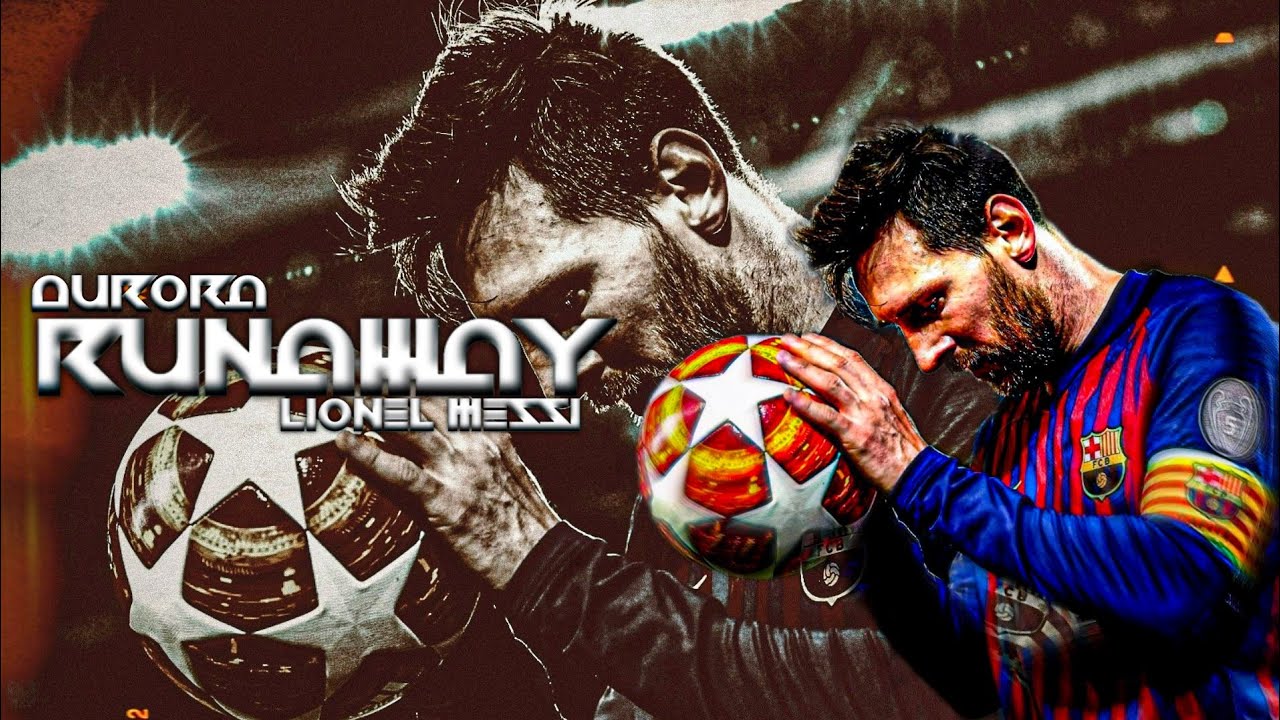 Lionel Messi - Aurora - Runaway -  cinematic edit