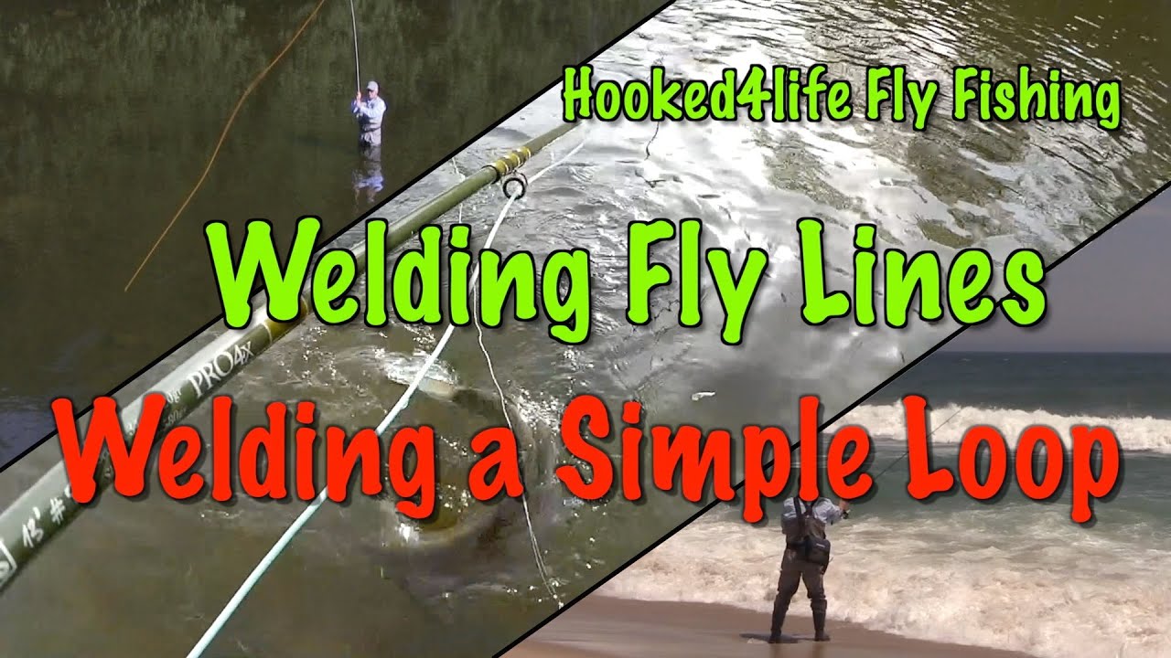 Welding Fly Lines: Welding a Simple Loop to the front or back end of a fly line