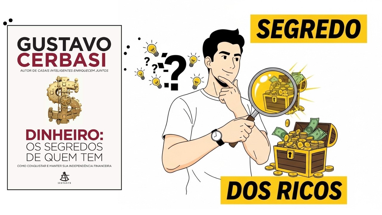 DINHEIRO: Os Segredos de Quem Tem