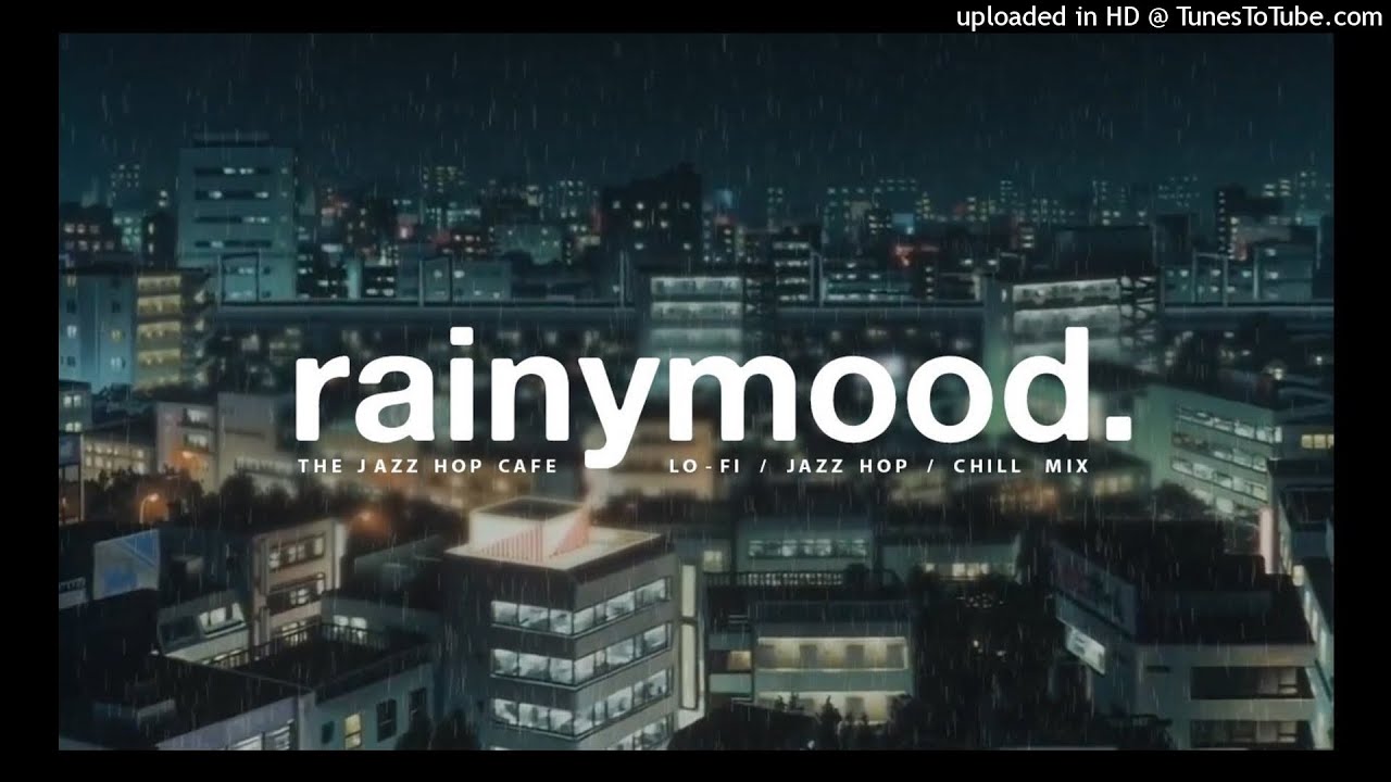 rainymood. lofi hip hop / Jazzhop / chillhop mix [study/sleep/relax music playlist]