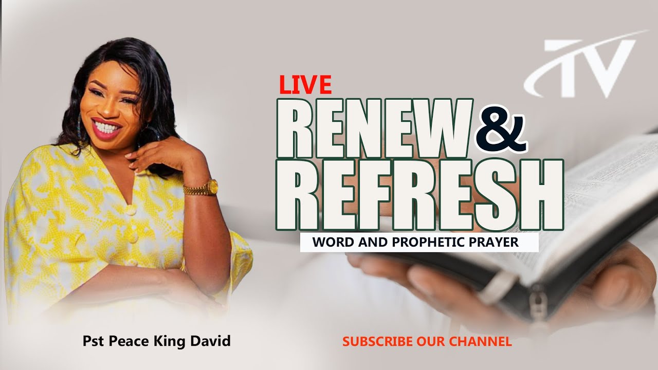 RENEW AND REFRESH with Pastor Peaceking David