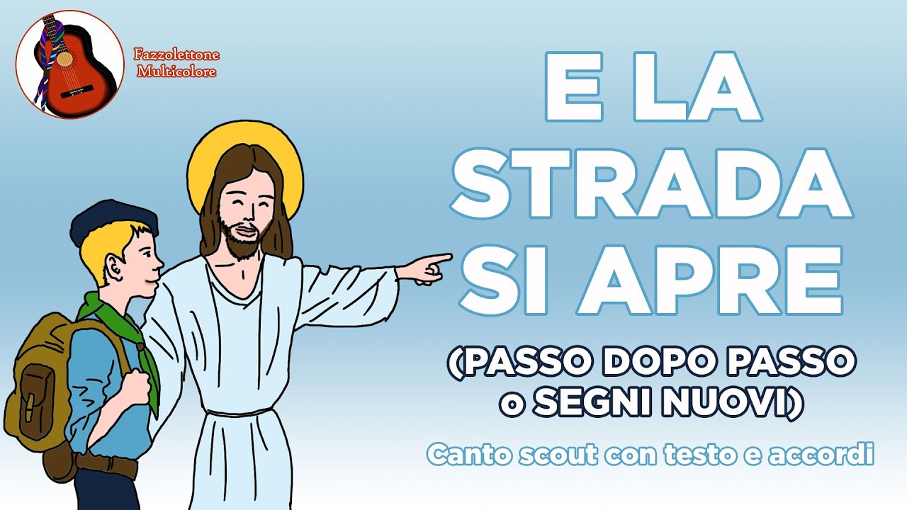 E la strada si apre (passo dopo passo) - canto con testo