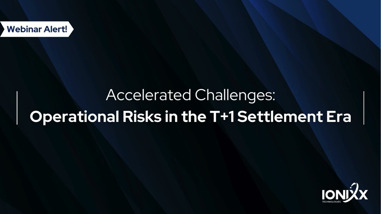 Accelerated Challenges: Operational Risks in the T+1 Settlement Era