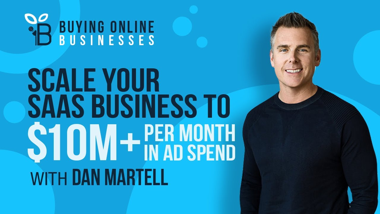 How To Scale Your SaaS Business To $10M+ Per Month with Dan Martell