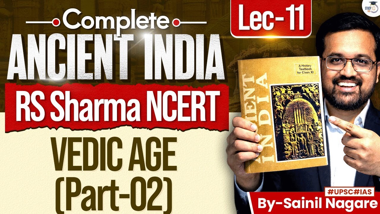 Ancient Indian History from NCERT | Vedic Age (Part 2) | RS Sharma, Lec 11 | StudyIQ IAS