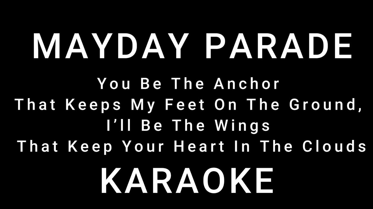 MAYDAY PARADE - You Be The Anchor That Keeps My Feet ... KARAOKE