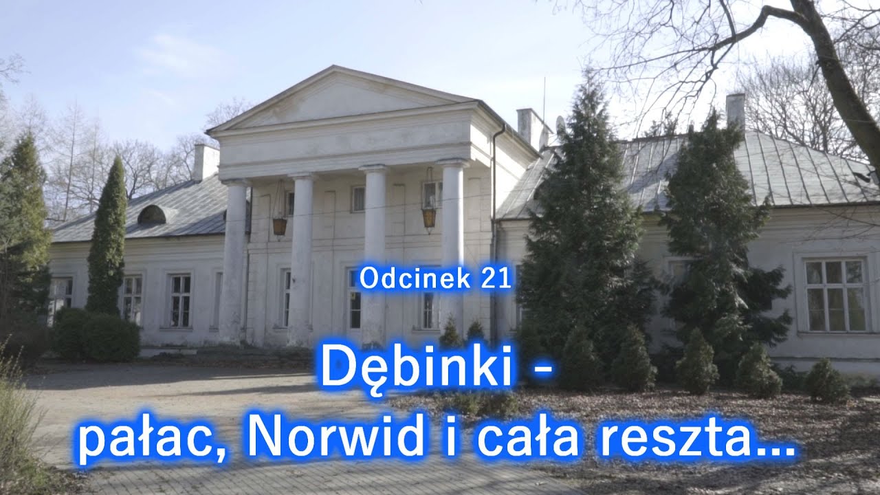Dębinki - pałac, Norwid i cała reszta... #21