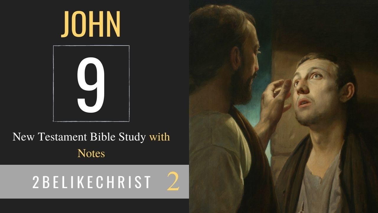 JOHN 9 - Bible Study with FREE NOTES - 2BeLikeChrist