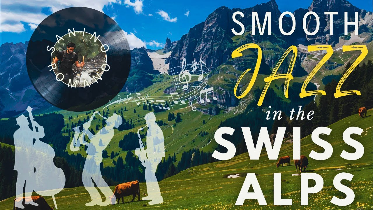 Smooth Jazz in the Swiss Alps