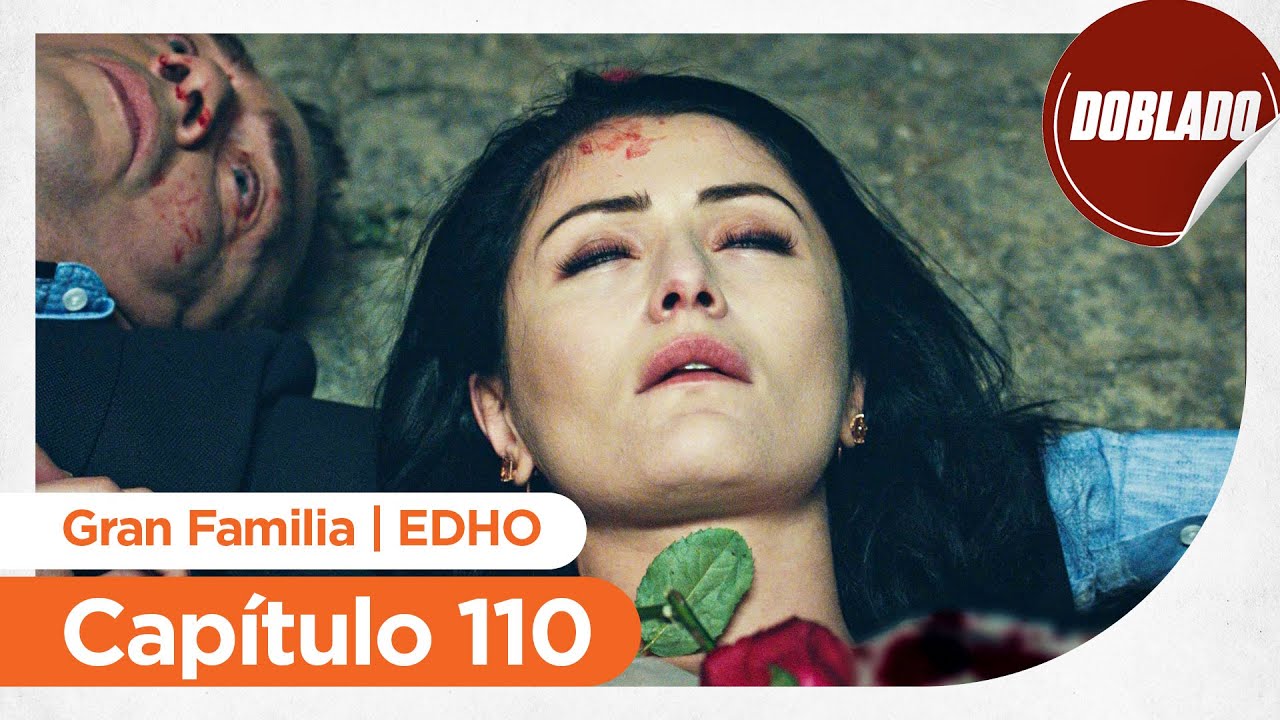 Gran Familia | EDHO - Capítulo 110 | Doblado