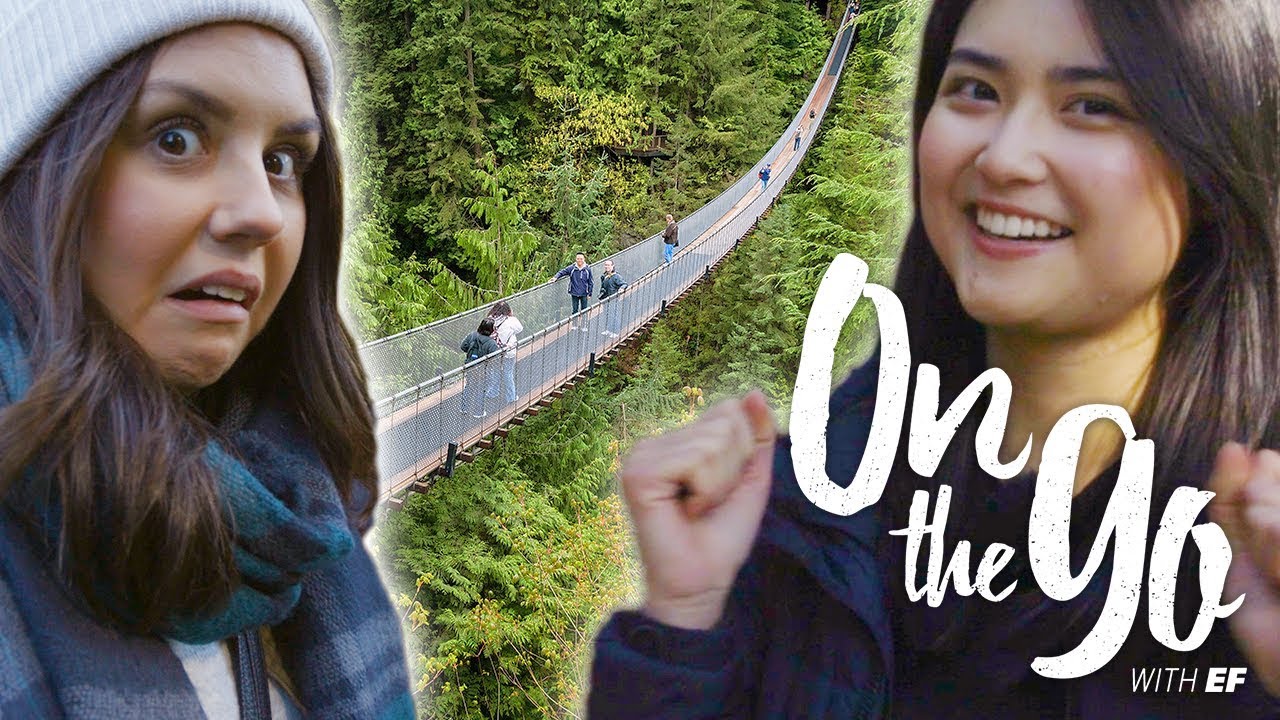 Asia & Angelina brave Vancouver's Capilano Suspension Bridge – On the go with EF #112
