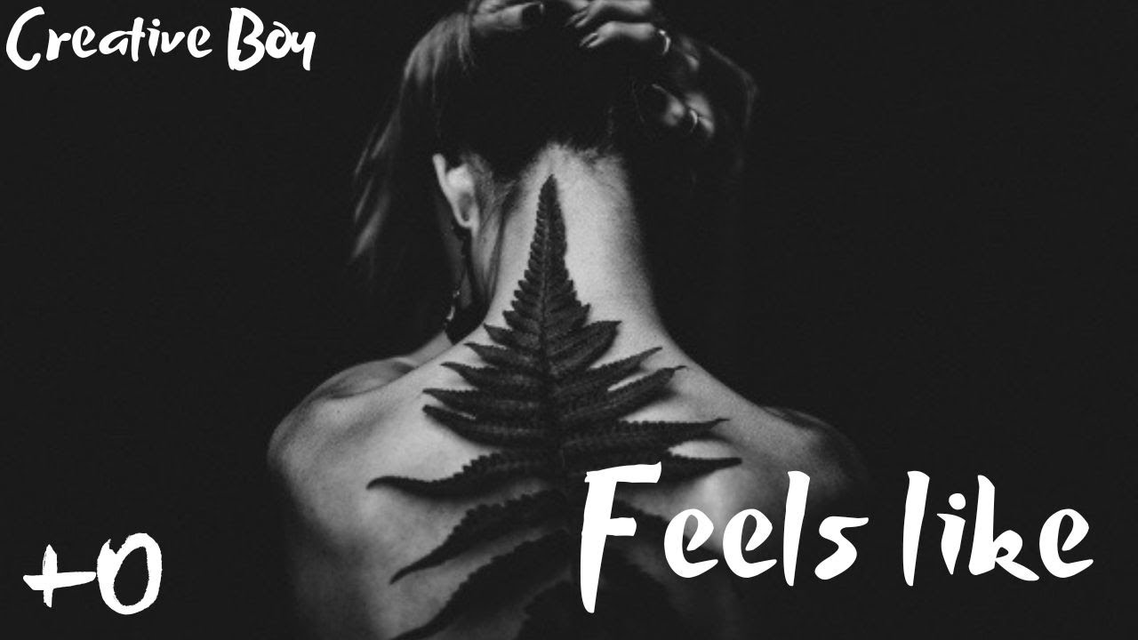 Creative Boy - Feels like (Official Video)