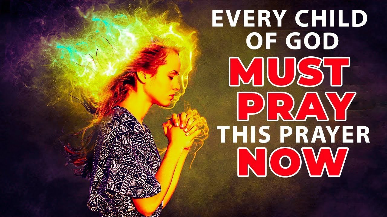 Every Child Of God Must Pray This Powerful Prayer Now | Powerful Prayer For Impossible Situations