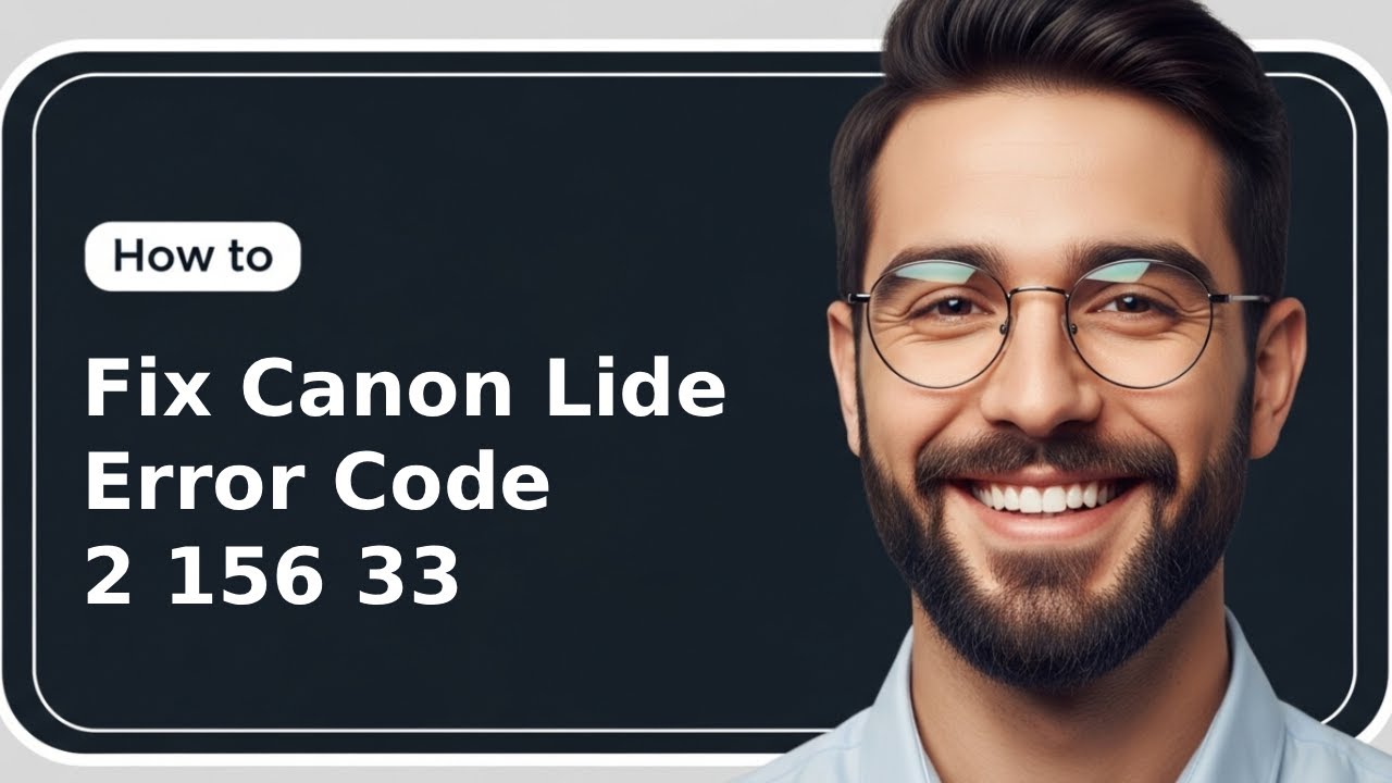 How To Fix Canon Lide Error Code 2 156 33 2025