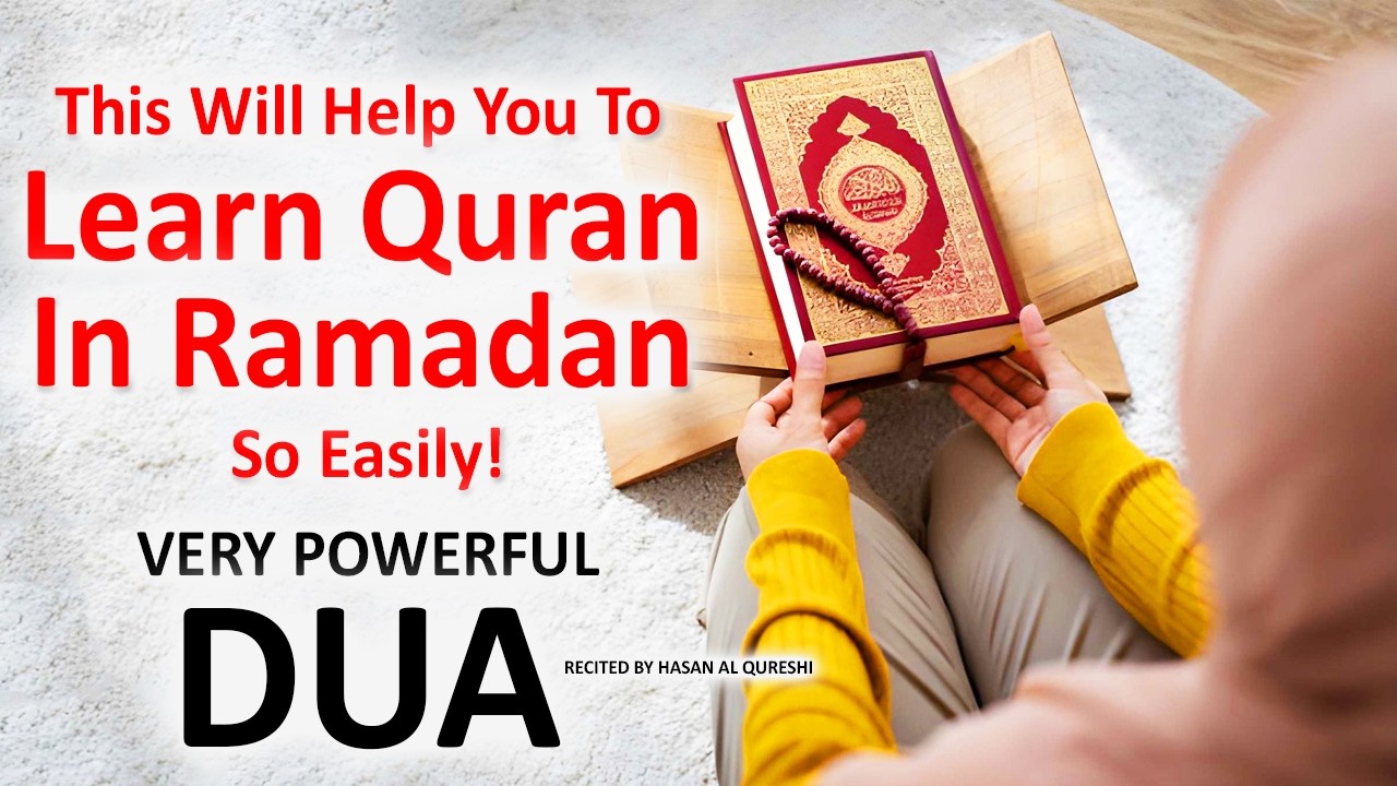 This Dua Will Help You To Learn Quran in Ramadan Very Easily!