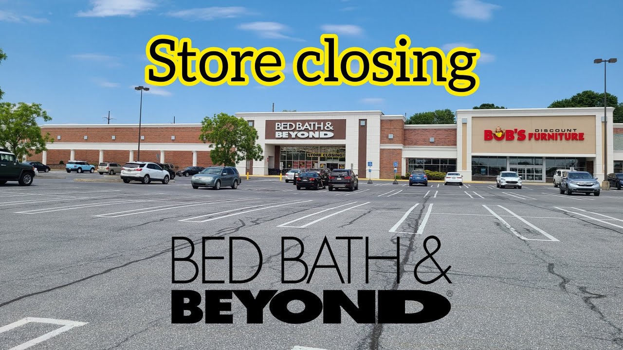 Closing Bed Bath & Beyond - Harrisburg, PA