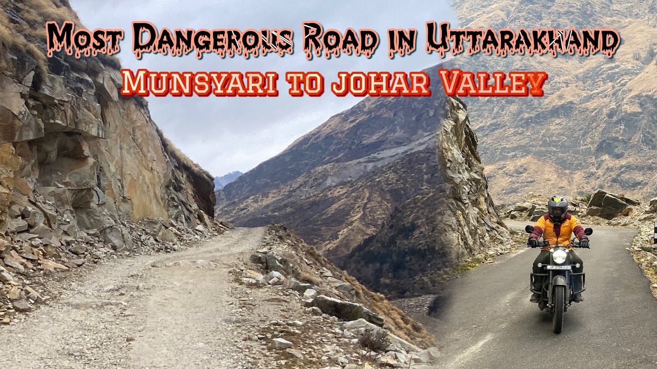 Dangerous Roads in Johar valley 😵 || Munsyari to Johar || Extreme Roads Condition || Uttarakhand
