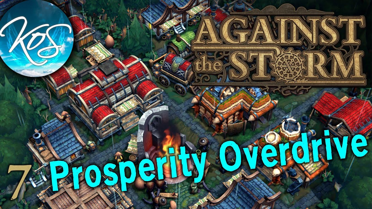 Against the Storm - PROSPERITY OVERDRIVE - Roguelike City Builder, Let's Play, Early Access, Ep 7