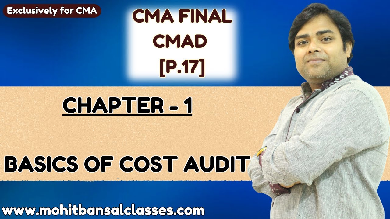 Basics of Cost Audit | Chapter 1 | Cost & Management Audit [P.17] | CMA Final | Mohit Bansal Classes