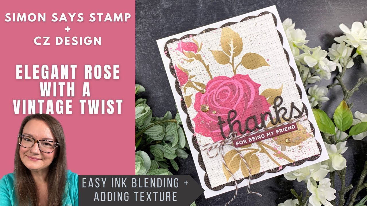 Elegant Rose with A Vintage Twist | Simon Says Stamp