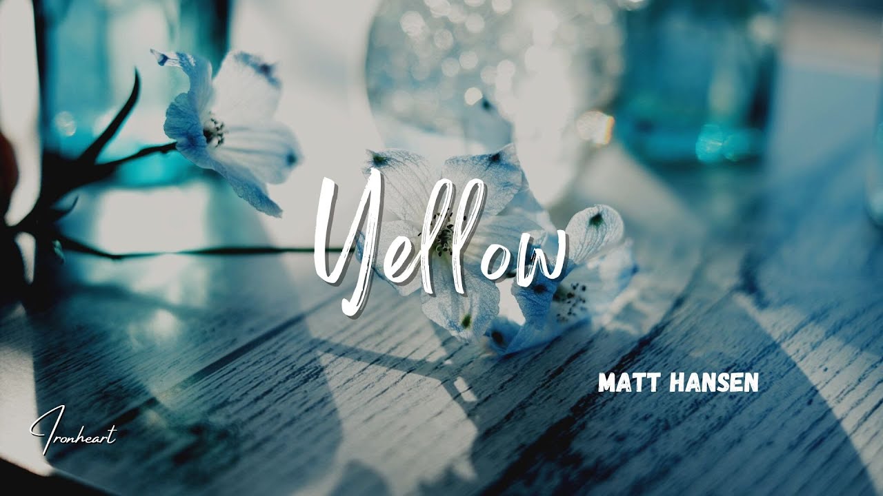 Matt Hansen - Yellow (Lyrics)