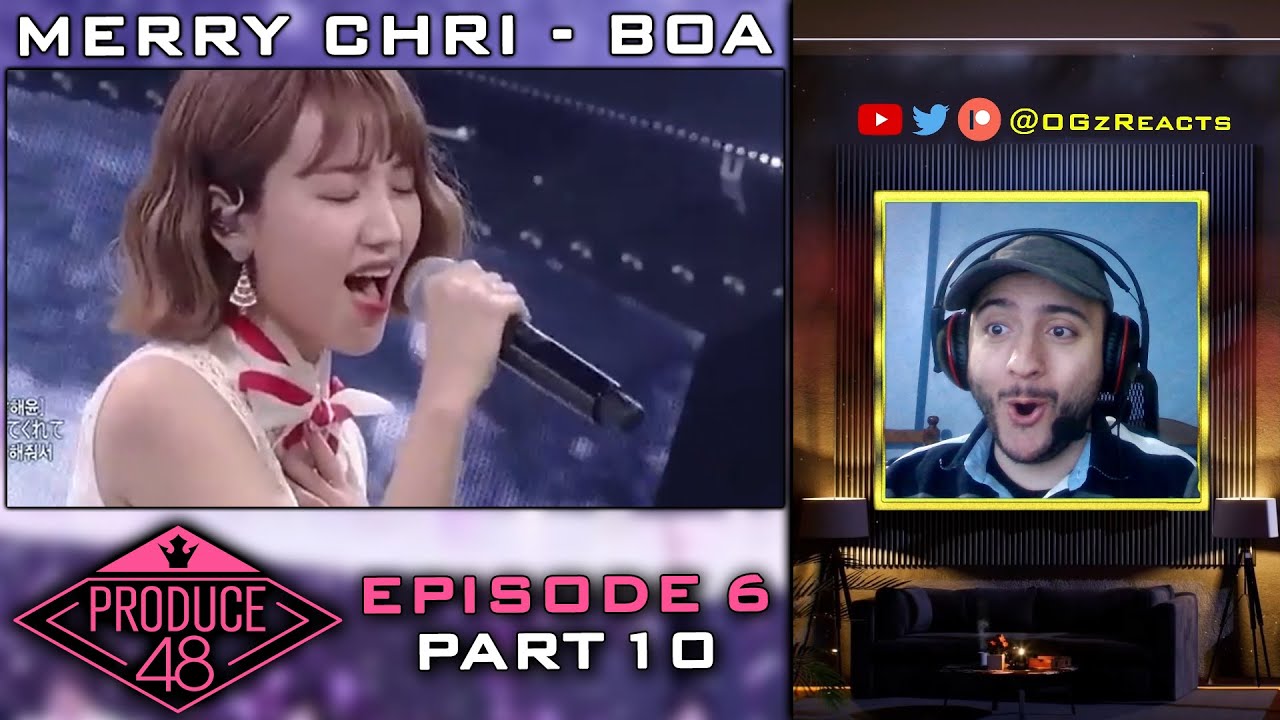 PRODUCE 48 EPISODE 6 REACTION | PART 10 | Merry-Chri by BOA | Haeyoon, Nayoung...