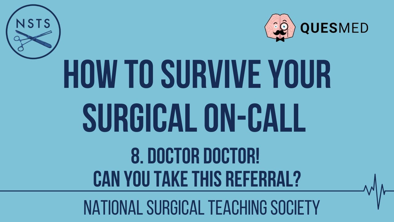 How to Survive your Surgical On-Call | 8. Dr Dr Please can you take this referral!