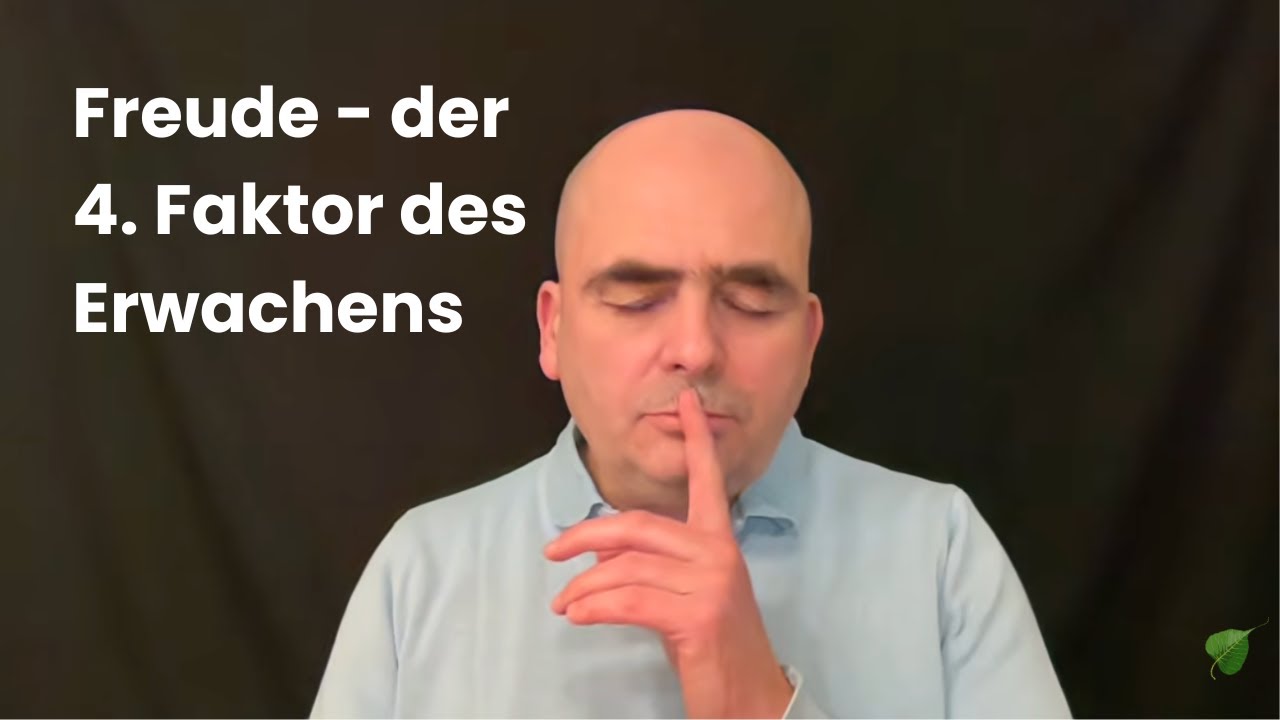 Freude - der 4. Faktor des Erwachens