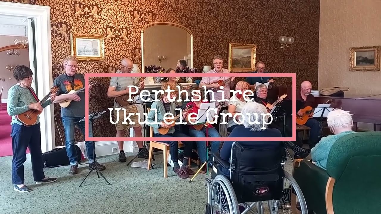Perthshire Ukulele Group - Somewhere over the rainbow